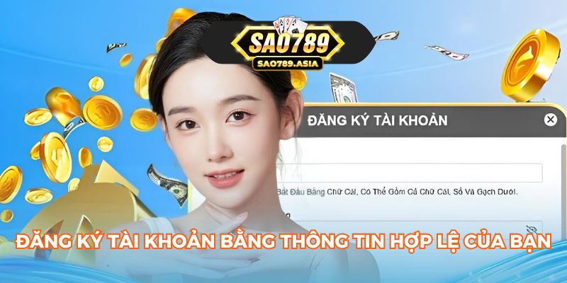 Đăng ký tài khoản bằng thông tin hợp lệ của bạn