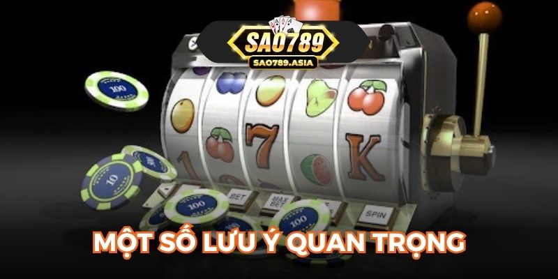 Một số lưu ý quan trọng